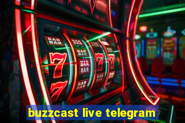 buzzcast live telegram